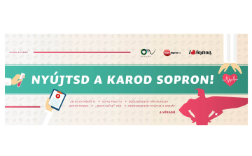 Nyújtsd a karod Sopron! - Hősöket keresünk! 