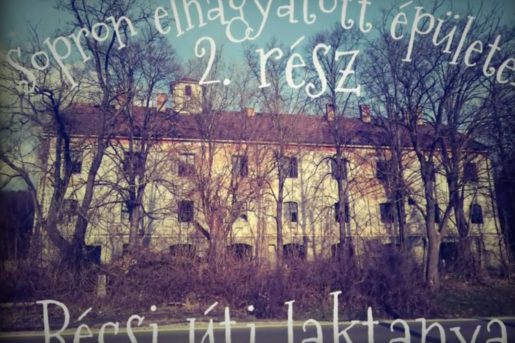 Sopron elhagyatott épületei - A bécsi úti laktanya - VIDEÓ!