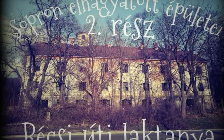Sopron elhagyatott épületei - A bécsi úti laktanya - VIDEÓ!